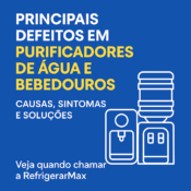 Principais defeitos em purificadores de água e bebedouros: causas, sintomas e soluções